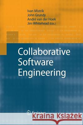 Collaborative Software Engineering Ivan Mistrík, John Grundy, André van der Hoek, Jim Whitehead 9783642424311 Springer-Verlag Berlin and Heidelberg GmbH & 