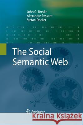 The Social Semantic Web John Breslin Alexandre Passant Stefan Decker 9783642424328