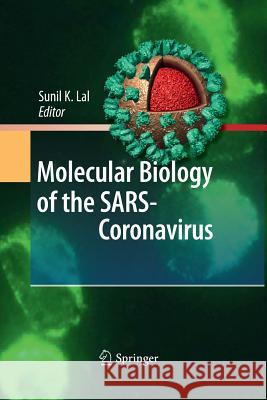 Molecular Biology of the Sars-Coronavirus Lal, Sunil K. 9783642424359 Springer