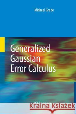 Generalized Gaussian Error Calculus Michael Grabe 9783642424366 Springer