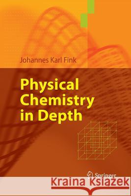 Physical Chemistry in Depth Johannes Karl Fink   9783642424403 Springer