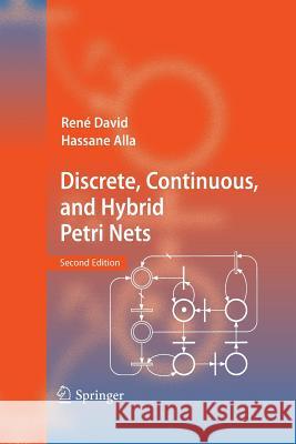 Discrete, Continuous, and Hybrid Petri Nets Rene David Hassane Alla  9783642424694 Springer