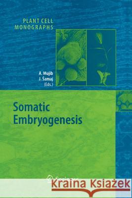 Somatic Embryogenesis Abdul Mujib Jozef Amaj 9783642424731 Springer