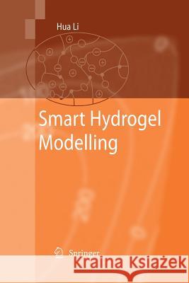 Smart Hydrogel Modelling Hua Li (Nanyang Technological University   9783642424922