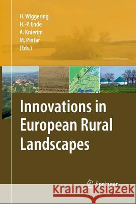 Innovations in European Rural Landscapes Hubert Wiggering Hans-Peter Ende Andrea Knierim 9783642424939
