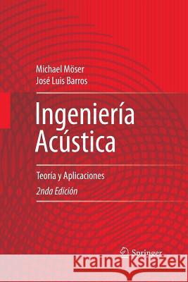 Ingeniería Acústica: Teoría Y Aplicaciones Möser, Michael 9783642425158 Springer