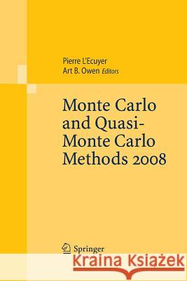 Monte Carlo and Quasi-Monte Carlo Methods 2008 Pierre L Art B. Owen 9783642425240 Springer