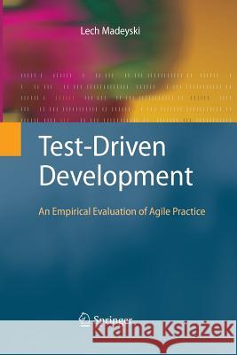 Test-Driven Development: An Empirical Evaluation of Agile Practice Lech Madeyski 9783642425264