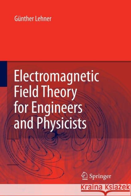 Electromagnetic Field Theory for Engineers and Physicists Gunther Lehner Matt Horrer  9783642425295 Springer