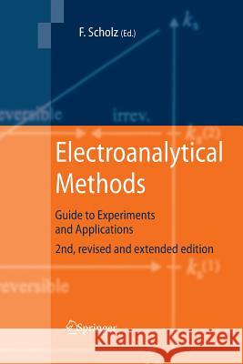 Electroanalytical Methods: Guide to Experiments and Applications Scholz, Fritz 9783642425318