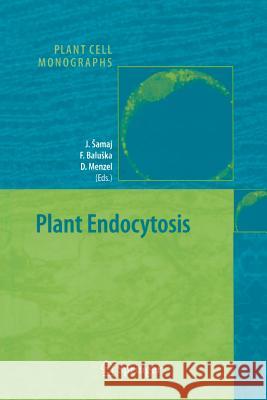 Plant Endocytosis Jozef Amaj Franti Ek Bal Diedrik Menzel 9783642425356 Springer