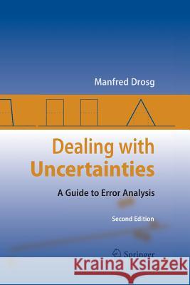 Dealing with Uncertainties: A Guide to Error Analysis Manfred Drosg 9783642425400 Springer-Verlag Berlin and Heidelberg GmbH & 