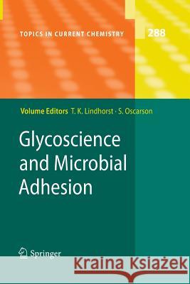 Glycoscience and Microbial Adhesion Thisbe K Lindhorst Stefan Oscarson  9783642425448