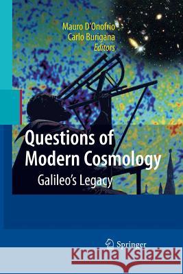 Questions of Modern Cosmology: Galileo's Legacy D'Onofrio, Mauro 9783642425455 Springer