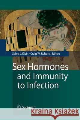 Sex Hormones and Immunity to Infection Sabra L. Klein Craig Roberts 9783642425516 Springer