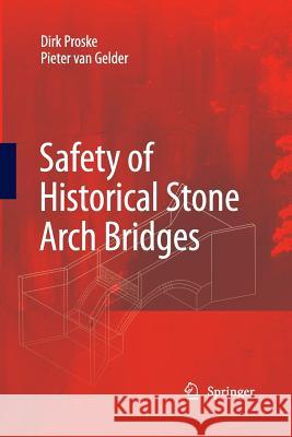 Safety of Historical Stone Arch Bridges Proske, Dirk 9783642425523 Springer