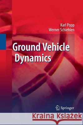 Ground Vehicle Dynamics Karl Popp   9783642425806