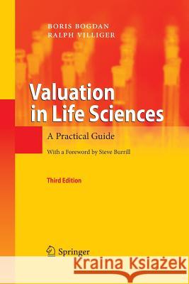 Valuation in Life Sciences: A Practical Guide Boris Bogdan, Ralph Villiger 9783642425844