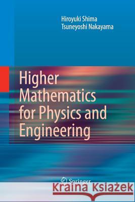 Higher Mathematics for Physics and Engineering Hiroyuki Shima, Tsuneyoshi Nakayama 9783642425912