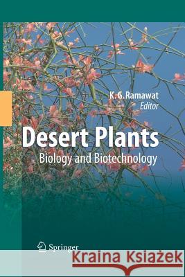 Desert Plants: Biology and Biotechnology Ramawat, Kishan Gopal 9783642426124 Springer