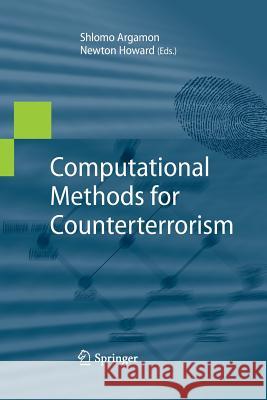 Computational Methods for Counterterrorism Shlomo Argamon Newton Howard  9783642426131 Springer