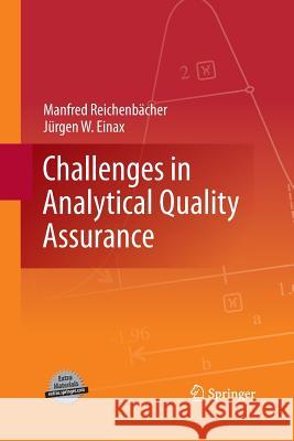 Challenges in Analytical Quality Assurance Manfred Reichenbächer, Jürgen W. Einax 9783642426490 Springer-Verlag Berlin and Heidelberg GmbH & 