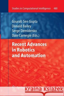 Recent Advances in Robotics and Automation Gourab Se Donald Bailey Serge Demidenko 9783642426889 Springer