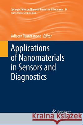 Applications of Nanomaterials in Sensors and Diagnostics Adisorn Tuantranont 9783642427145 Springer