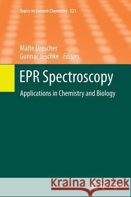 EPR Spectroscopy: Applications in Chemistry and Biology Drescher, Malte 9783642427343 Springer