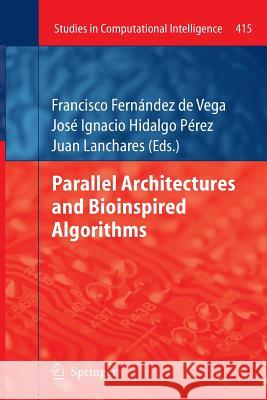 Parallel Architectures and Bioinspired Algorithms Francisco Fernande Jose Ignacio Hidalg Juan Lanchares 9783642427367 Springer