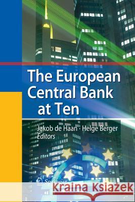 The European Central Bank at Ten Jean Monnet Professor of European Econom Helge Berger  9783642427466