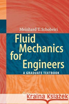 Fluid Mechanics for Engineers: A Graduate Textbook Schobeiri, Meinhard T. 9783642427480 Springer