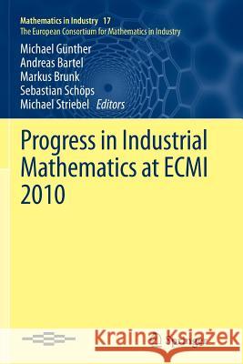Progress in Industrial Mathematics at Ecmi 2010 Günther, Michael 9783642427596 Springer