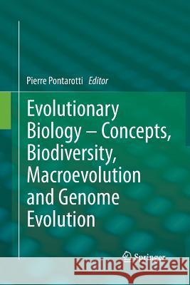 Evolutionary Biology - Concepts, Biodiversity, Macroevolution and Genome Evolution Pierre Pontarotti 9783642427770 Springer