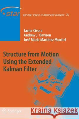Structure from Motion using the Extended Kalman Filter Javier Civera, Andrew J. Davison, José María Martínez Montiel 9783642427862