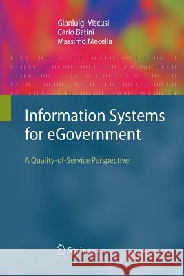 Information Systems for Egovernment: A Quality-Of-Service Perspective Viscusi, Gianluigi 9783642428098