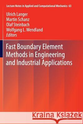 Fast Boundary Element Methods in Engineering and Industrial Applications Ulrich Langer Martin Schanz Olaf Steinbach 9783642428142