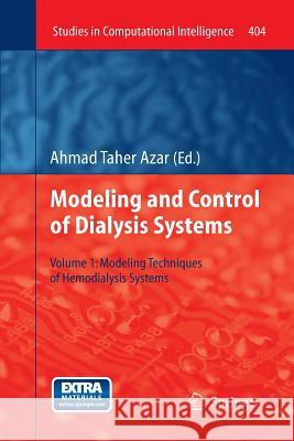 Modelling and Control of Dialysis Systems: Volume 1: Modeling Techniques of Hemodialysis Systems Azar, Ahmad Taher 9783642428159