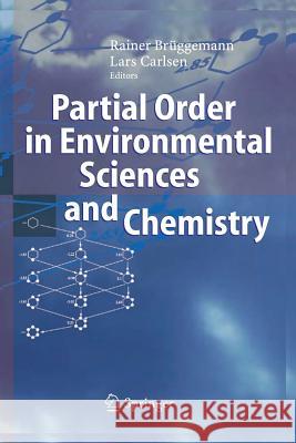 Partial Order in Environmental Sciences and Chemistry Rainer Bruggemann Lars Carlsen  9783642428333 Springer