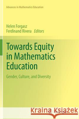 Towards Equity in Mathematics Education: Gender, Culture, and Diversity Forgasz, Helen 9783642428357 Springer