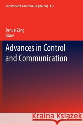 Advances in Control and Communication Dehuai Zeng 9783642428906