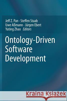 Ontology-Driven Software Development Jeff Z. Pan, Steffen Staab, Uwe Aßmann, Jürgen Ebert, Yuting Zhao 9783642428951 Springer-Verlag Berlin and Heidelberg GmbH & 