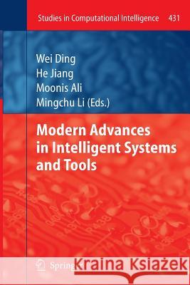 Modern Advances in Intelligent Systems and Tools Wei Ding He Jiang Moonis Ali 9783642428999