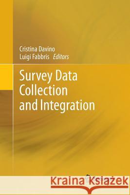 Survey Data Collection and Integration Cristina Davino, Luigi Fabbris 9783642429149