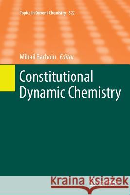 Constitutional Dynamic Chemistry Mihail Barboiu 9783642429767 Springer