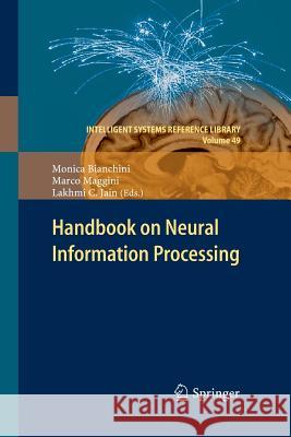 Handbook on Neural Information Processing Monica Bianchini Marco Maggini Lakhmi C Jain 9783642429897