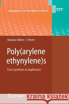 Poly(arylene Ethynylene)S: From Synthesis to Application Weder, Christoph 9783642430206 Springer