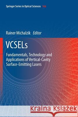 Vcsels: Fundamentals, Technology and Applications of Vertical-Cavity Surface-Emitting Lasers Michalzik, Rainer 9783642430404 Springer