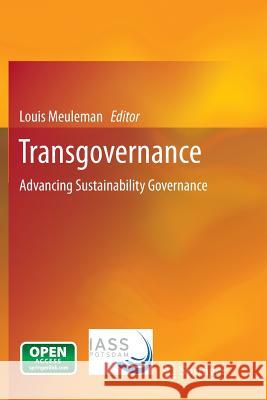 Transgovernance: Advancing Sustainability Governance Meuleman, Louis 9783642430725 Springer