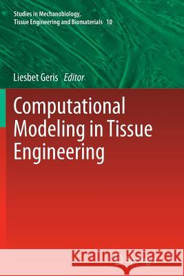 Computational Modeling in Tissue Engineering Liesbet Geris   9783642430787 Springer